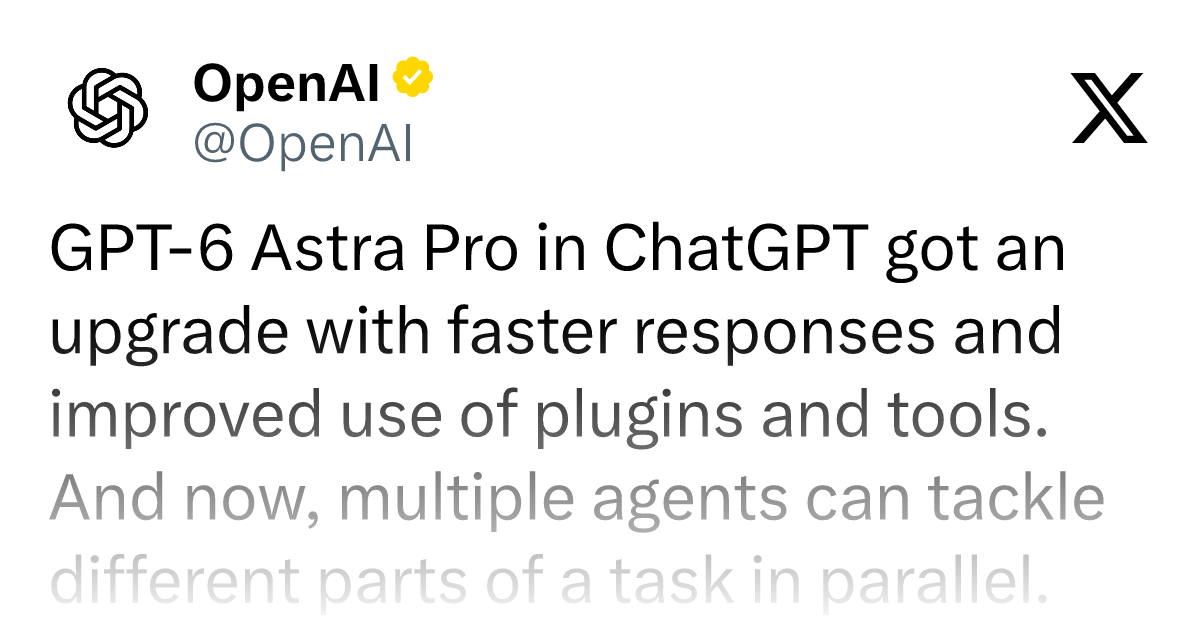 OpenAI adds parallel agents to GPT-6 Astra Pro in ChatGPT